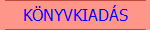 K�NYVKIAD�S